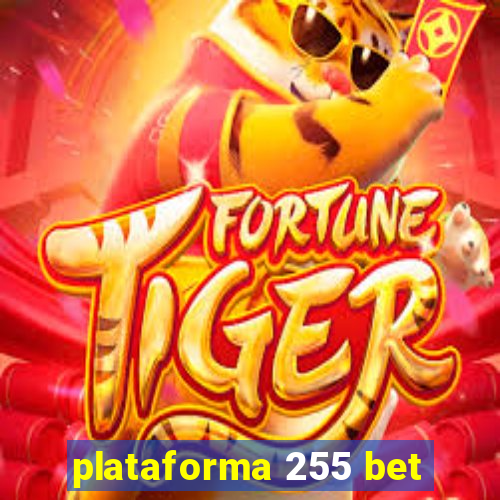 plataforma 255 bet